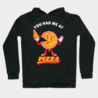 Pizza Love, You Had Me At Pizza Hoodie